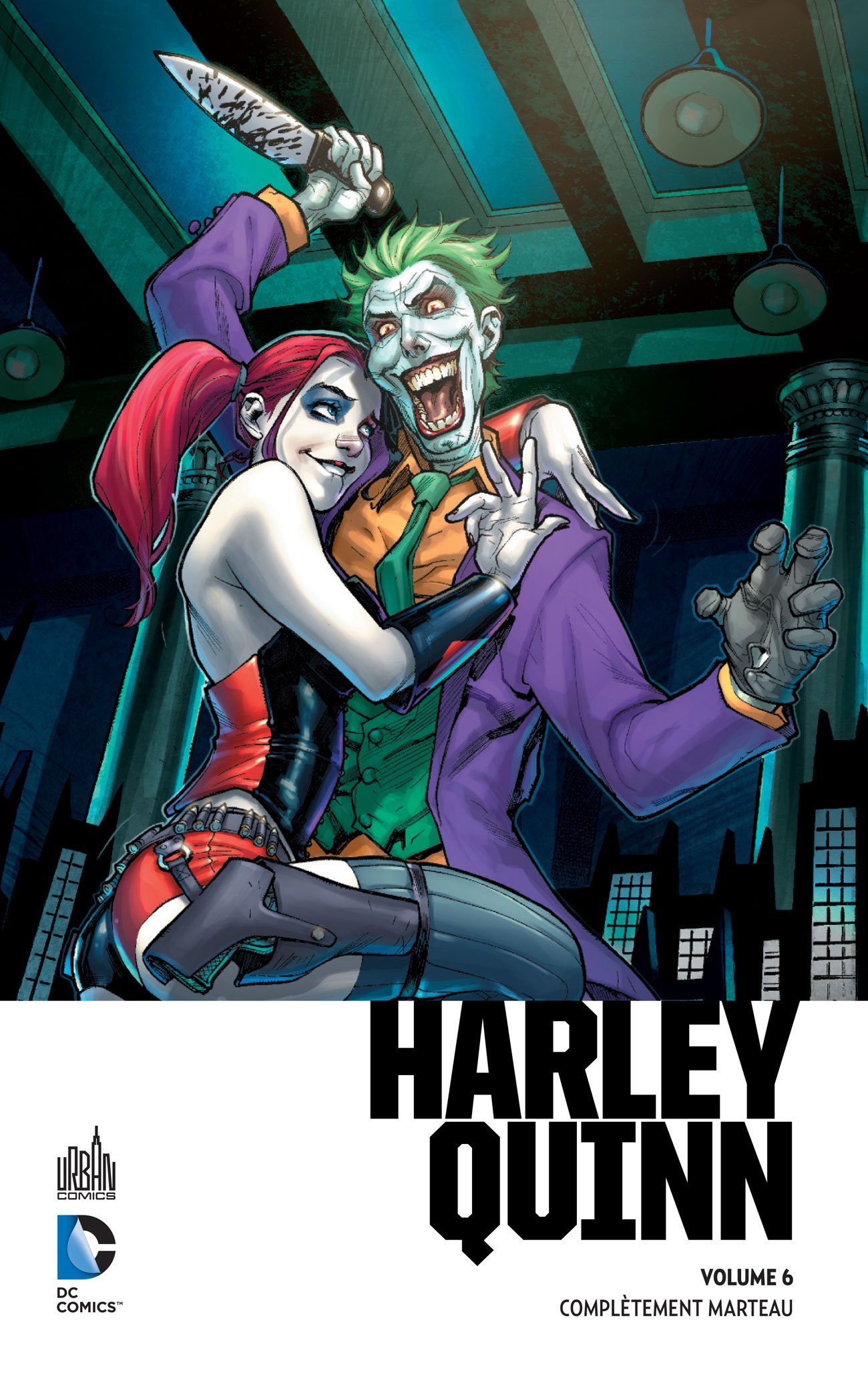 Tome 6 : Harley Quinn – Complètement Marteau
