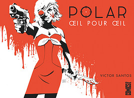Polar Tome 2 Oeil Pour Oeil