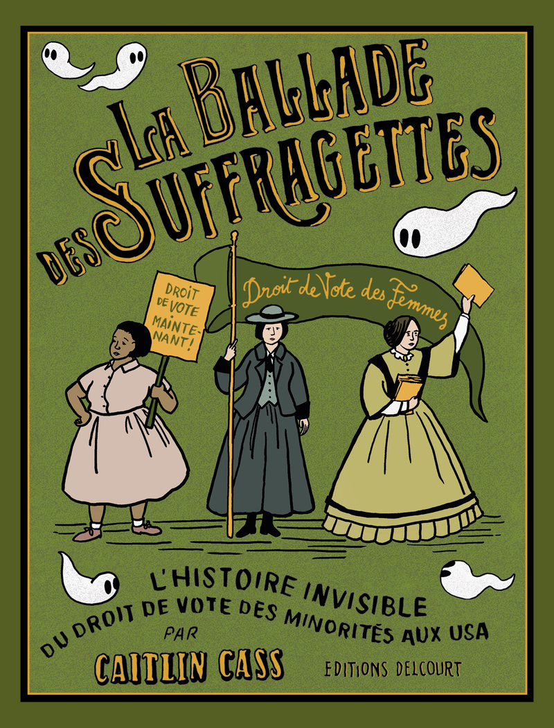 La Ballade des suffragettes - L'histoire invisible du droit de vote des minorités aux USA