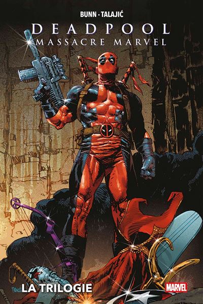 Deadpool massacre Marvel : La trilogie