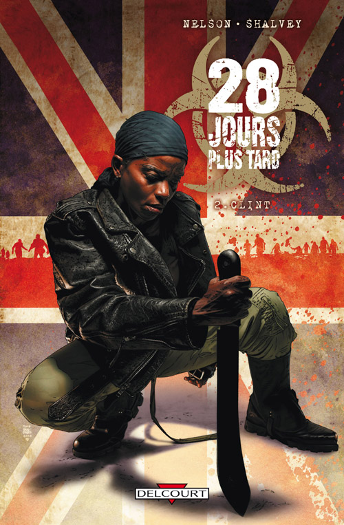 28 Jours Plus Tard Tome 2 : Clint