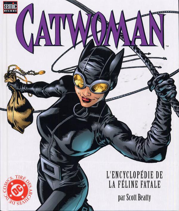 Catwoman, l'encyclopédie de la féline fatale