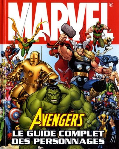 Marvel Avengers : Le guide complet des personnages