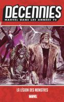 DÉcennies Marvel - Les AnnÉes 70 : La LÉgion Des Monstres
