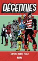 DÉcennies Marvel Les AnnÉes 80 : Merveilleuses Évolutions