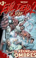 Evil Dead 2, La Série #3 : Le Règne Des Ombres