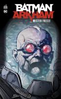 Batman Arkham : Mr Freeze