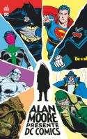 Alan Moore Présente Dc Comics
