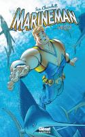Marineman Tome 1 - Une Question De Vie Ou De Mer