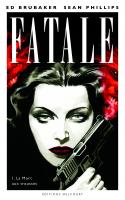 Fatale Tome 1 - La Mort Aux Trousses