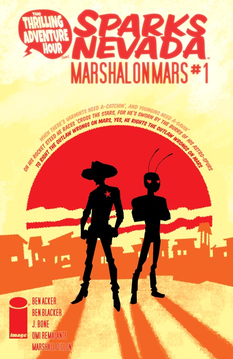 The Thrilling Adventure Hour Presents: Sparks Nevada: Marshal On Mars #1