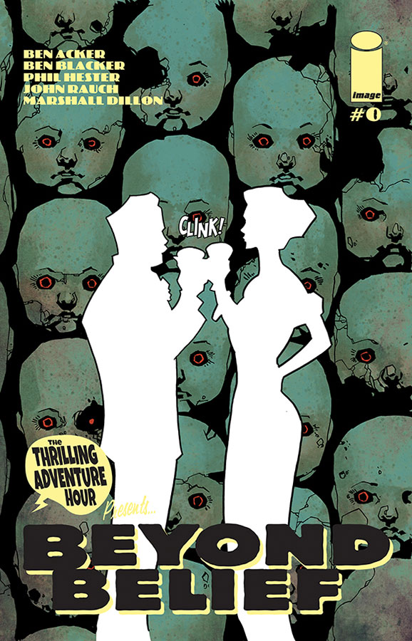 The Thrilling Adventure Hour Presents:beyond Belief #1