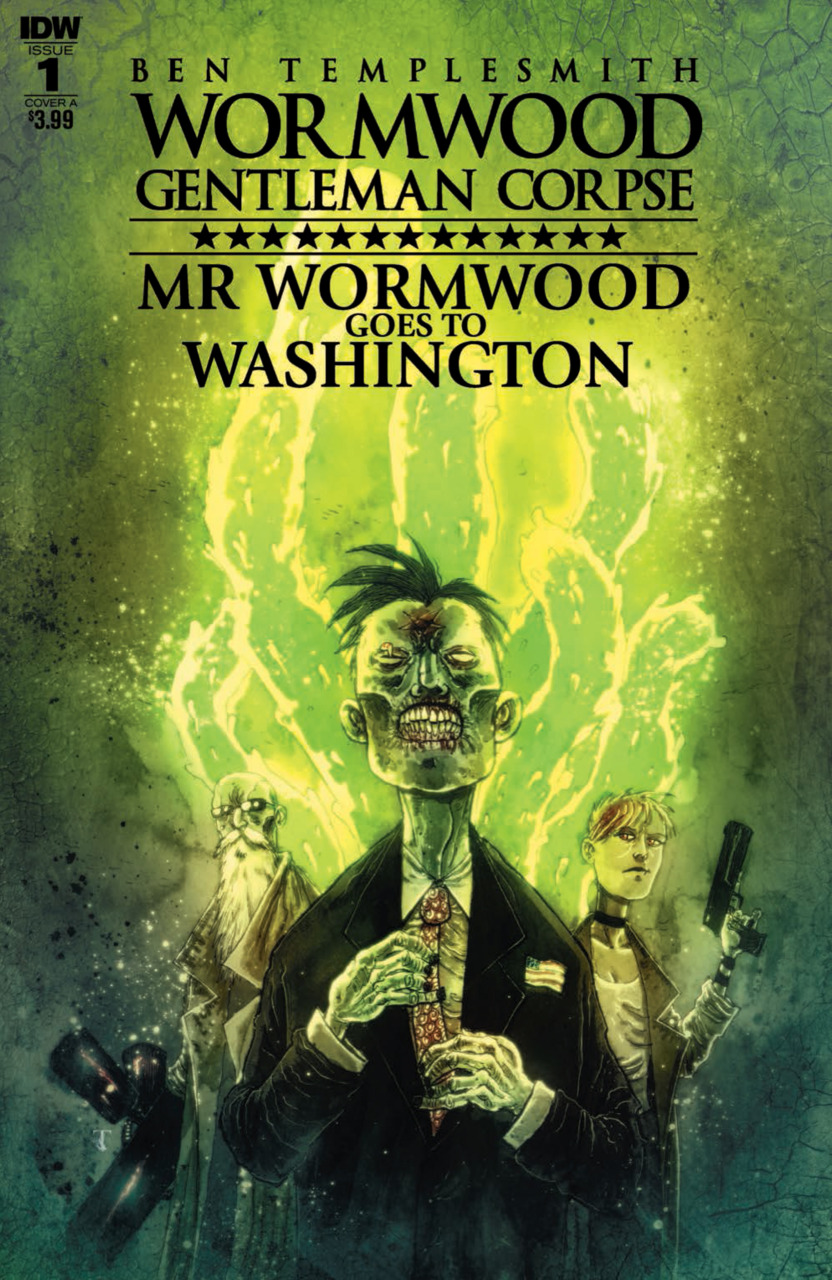 Wormwood Gentleman Corpse: Mr. Wormwood Goes To Washington #1