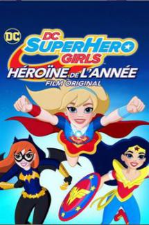 DC Super Hero Girls : Héroïne de l'année