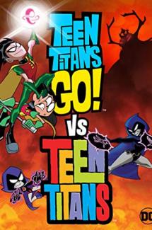 Teen Titans Go! vs. Teen Titans