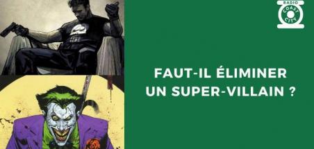 Marvel et DC : Faut-il éliminer un super-vilain ?