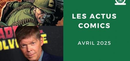 Les actus comics #4 : Avril 2025