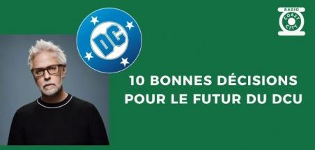 Dix bonnes décisions pour le futur DCU