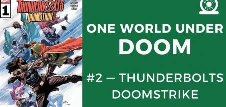 One World Under Doom #2 : Thunderbolts Doomstrike
