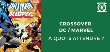 Crossover DC / Marvel : A quoi s'attendre ?