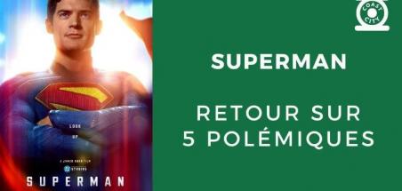 Superman : Retour sur 5 polémiques autour du film