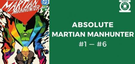 Absolute Martian Manhunter, notre avis sur le premier arc (Absolute Martian Manhunter #1 à #6)