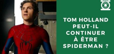 Tom Holland peut-il continuer à être Spider-Man ?