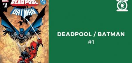 Notre avis sur... Deadpool / Batman #1, le cross-over DC / Marvel