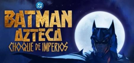 Un extrait de 10 minutes pour Aztec Batman: Clash of Empires