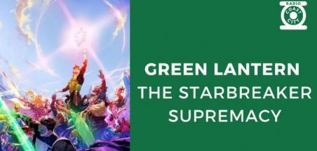 Notre avis sur Green Lantern: The Starbreaker Supremacy